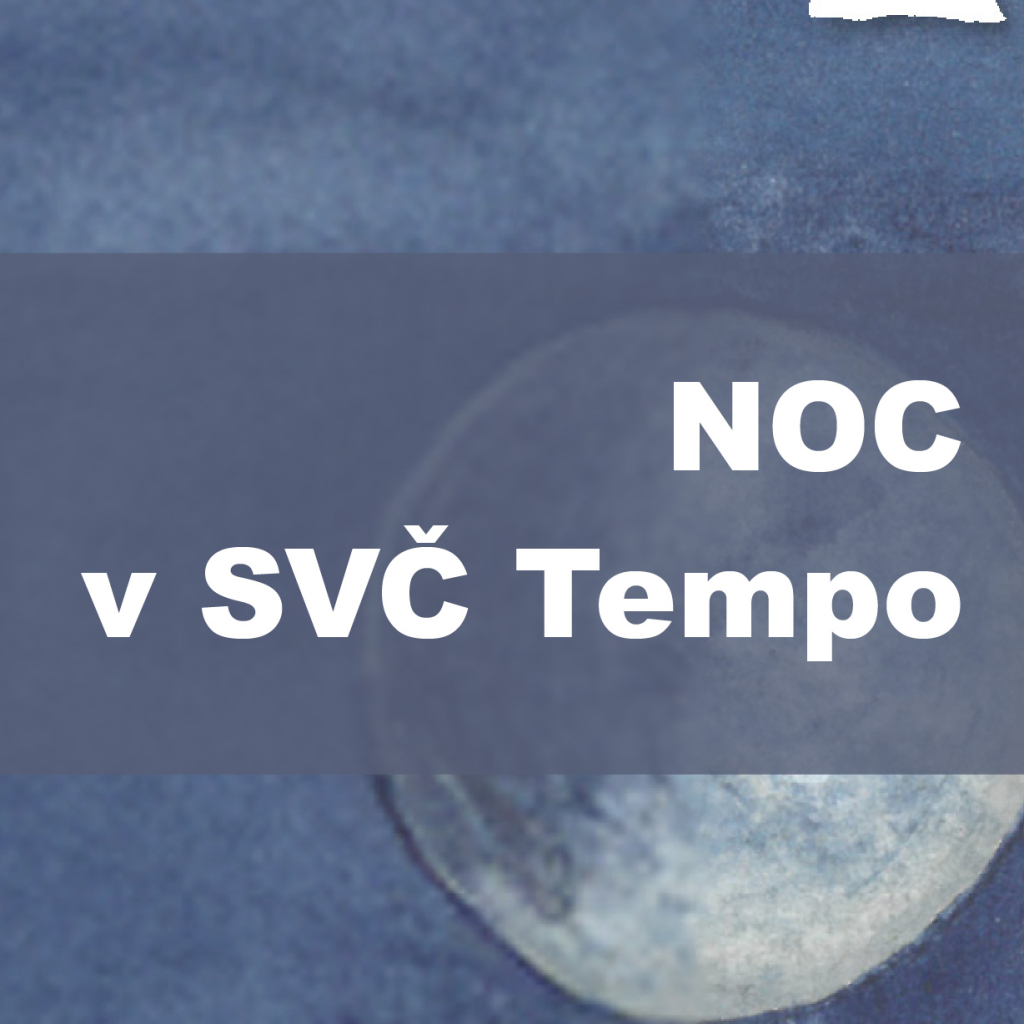 NOC v SVČ - PŘEŽITÍ v TEMPU - přespávačka s únikovkou