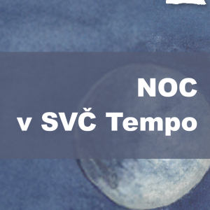 NOC v SVČ - PŘEŽITÍ v TEMPU - přespávačka s únikovkou