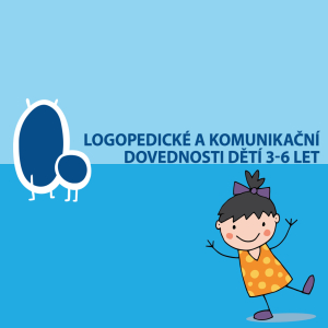 Logopedické a komunikační dovednosti dětí 3-6 let